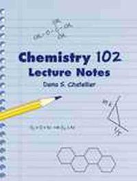 Cover image for Chemistry 102 Lecture Notes