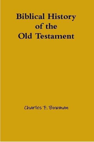 Cover image for Biblical History of the Old Testament