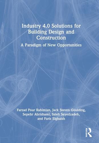 Cover image for Industry 4.0 Solutions for Building Design and Construction: A Paradigm of New Opportunities