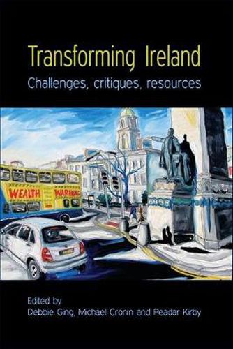 Transforming Ireland: Challenges, Critiques, Resources