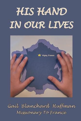 Cover image for His Hand in Our Lives: Missionary to France