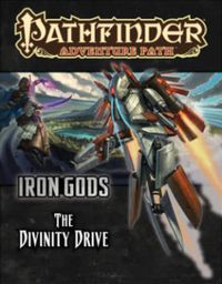 Cover image for Pathfinder Adventure Path: Iron Gods Part 6 - The Divinity Drive