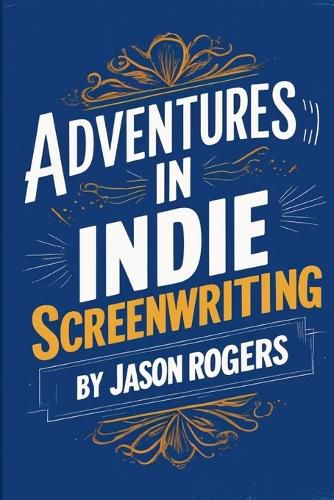 Cover image for Adventures in Indie Screenwriting
