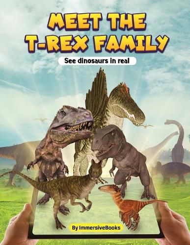 Cover image for Meet the T-rex Family - See dinosaurs in real