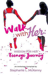 Cover image for Walk With Her: Wisdom for Her Teenage Journey