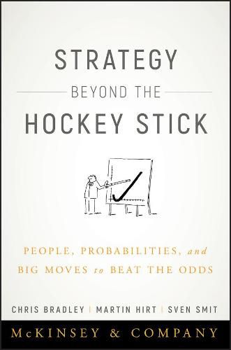 Cover image for Strategy Beyond the Hockey Stick: People, Probabilities, and Big Moves to Beat the Odds