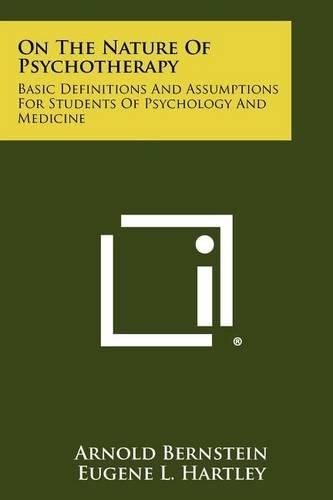 Cover image for On the Nature of Psychotherapy: Basic Definitions and Assumptions for Students of Psychology and Medicine