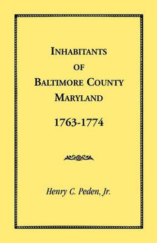 Cover image for Inhabitants of Baltimore County, Maryland, 1763-1774