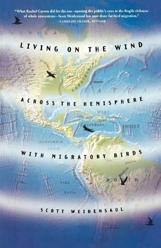 Cover image for Living on the Wind: Across the Hemisphere with Migratory Birds