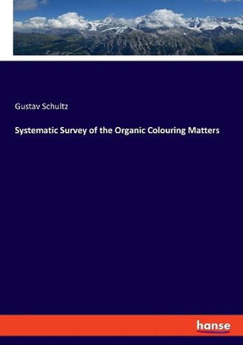 Cover image for Systematic Survey of the Organic Colouring Matters