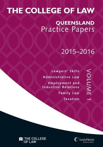 Cover image for The College of Law Queensland Practice Papers Volume 1, 2015 - 2016