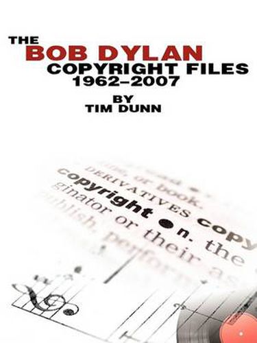 Cover image for The Bob Dylan Copyright Files 1962-2007