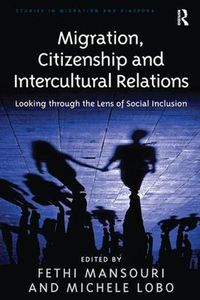 Cover image for Migration, Citizenship and Intercultural Relations: Looking through the Lens of Social Inclusion