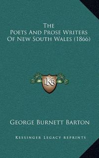 Cover image for The Poets and Prose Writers of New South Wales (1866)