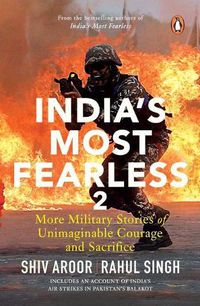 Cover image for India's Most Fearless 2: More Military Stories of Unimaginable Courage and Sacrifice | Stories of War