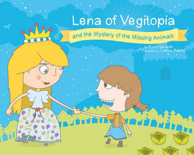 Cover image for Lena of Vegitopia and the Mystery of the Missing Animals: A Vegan Fairy Tale