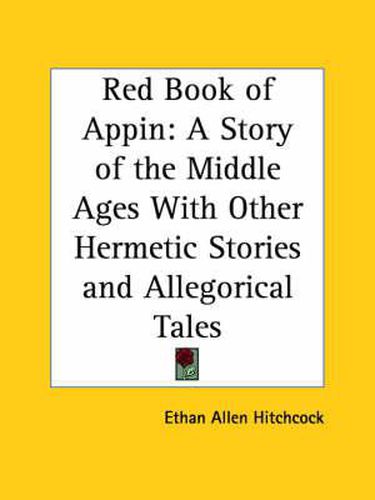 Cover image for Red Book of Appin: A Story of the Middle Ages with Other Hermetic Stories and Allegorical Tales (1866)