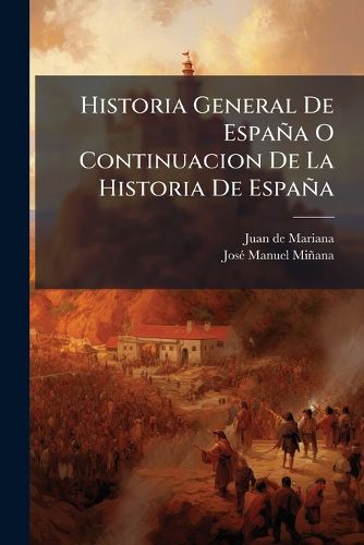 Cover image for Historia General de Espa A O Continuacion de La Historia de Espa a