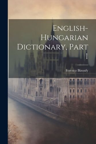 Cover image for English-hungarian Dictionary, Part 1