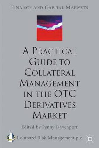 Cover image for A Practical Guide to Collateral Management in the OTC Derivatives Market