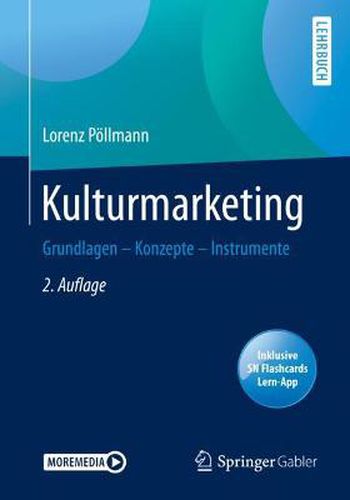 Kulturmarketing: Grundlagen - Konzepte - Instrumente