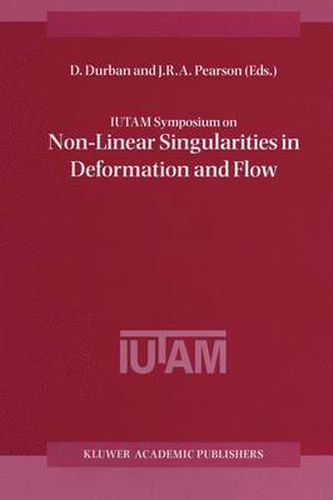 Cover image for IUTAM Symposium on Nonlinear Singularities in Deformation and Flow: Proceedings of the IUTAM Symposium Held in Haifa, Israel, 17-21 March 1997