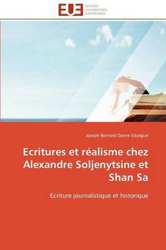 Cover image for Ecritures Et R Alisme Chez Alexandre Soljenytsine Et Shan Sa