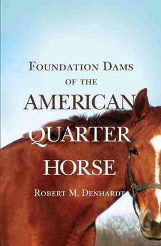 Cover image for Foundation Dams of the American Quarter Horse