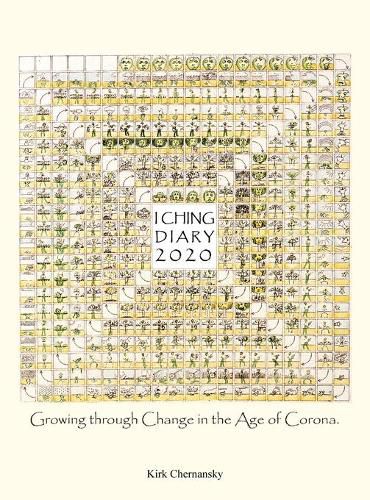 Cover image for I Ching Diary: Growing Through Change in the Age of Corona.