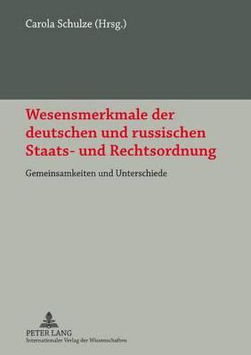 Cover image for Wesensmerkmale Der Deutschen Und Russischen Staats- Und Rechtsordnung: Gemeinsamkeiten Und Unterschiede- Materialien Des Deutsch-Russischen Symposiums Am 11. Und 12. Oktober 2011 in Potsdam