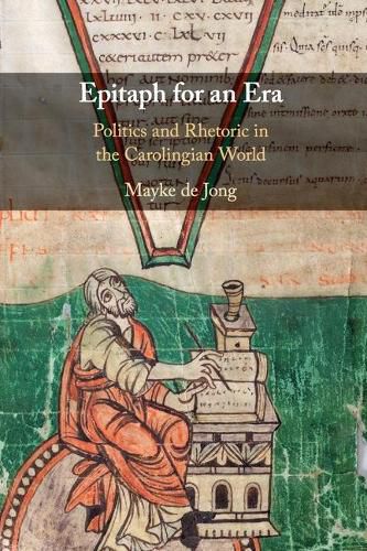 Cover image for Epitaph for an Era: Politics and Rhetoric in the Carolingian World