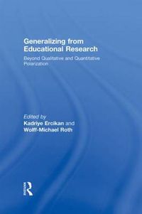 Cover image for Generalizing from Educational Research: Beyond Qualitative and Quantitative Polarization