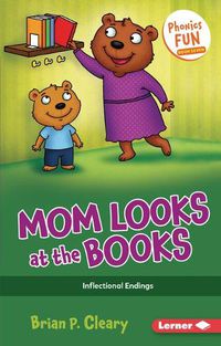 Cover image for Mom Looks at the Books: Inflectional Endings