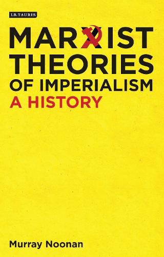 Marxist Theories of Imperialism: A History