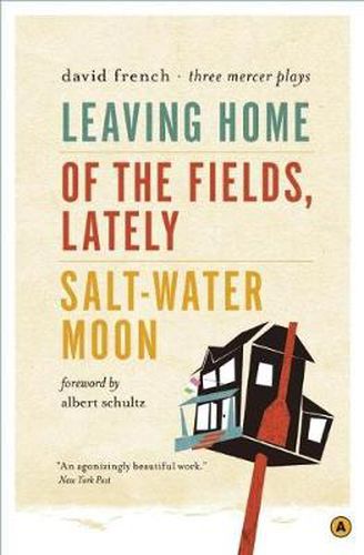 Cover image for Leaving Home, Of the Fields, Lately, and Salt-Water Moon: Three Mercer Plays