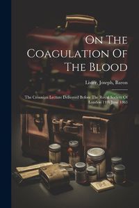 Cover image for On The Coagulation Of The Blood