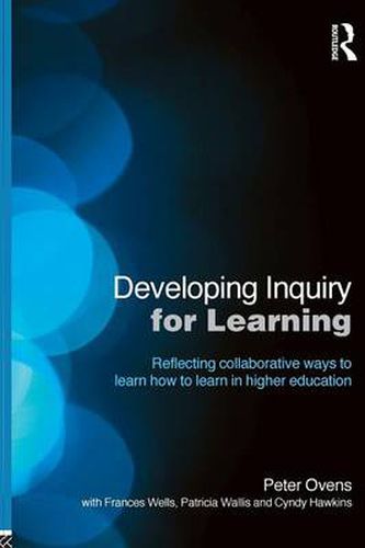 Cover image for Developing Inquiry for Learning: Reflecting Collaborative Ways to Learn How to Learn in Higher Education