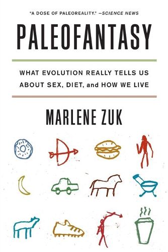 Cover image for Paleofantasy: What Evolution Really Tells Us about Sex, Diet, and How We Live