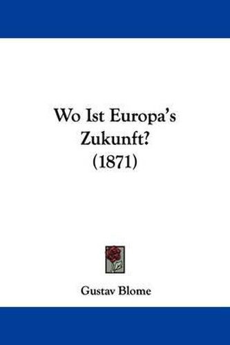 Cover image for Wo Ist Europa's Zukunft? (1871)