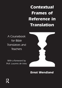 Cover image for Contextual Frames of Reference in Translation: A Coursebook for Bible Translators and Teachers