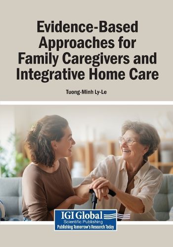 Cover image for Evidence-Based Approaches for Family Caregivers and Integrative Home Care