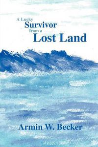 Cover image for A Lucky Survivor from a Lost Land