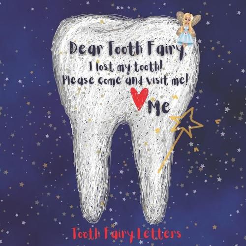 Cover image for Tooth Fairy Letters: Dear Tooth Fairy, I lost my tooth! Please come and visit me!