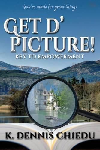 Cover image for Get d' picture!: Key to Empowerment
