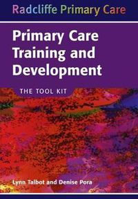 Cover image for Primary Care Training and Development: The Tool Kit