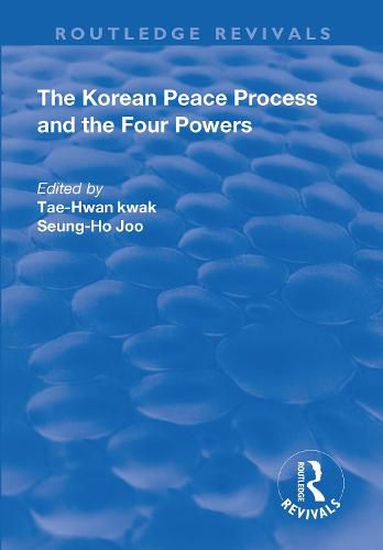 Cover image for The Korean Peace Process and the Four Powers