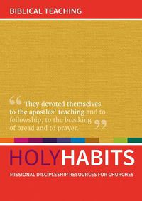 Cover image for Holy Habits: Biblical Teaching: Missional discipleship resources for churches