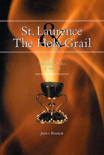 Cover image for St. Laurence & the Holy Grail: The Story of the Holy Chalice of Valencia