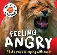 Cover image for Tame Your Emotions: Feeling Angry