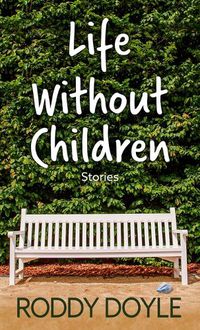 Cover image for Life Without Children: Stories